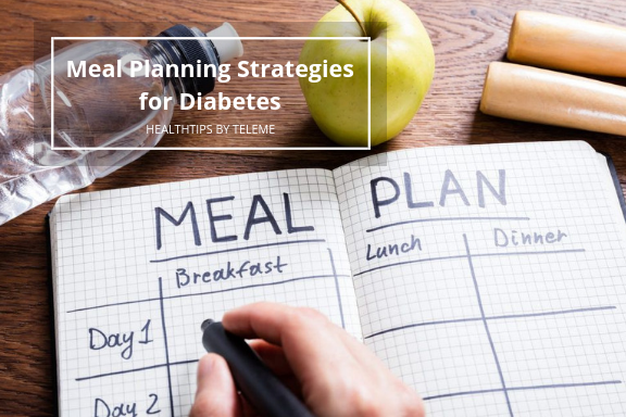 Meal Planning Strategies For Diabetes Healthtips By TeleMe Meal Planning Strategies For Diabetes Healthtips By TeleMe