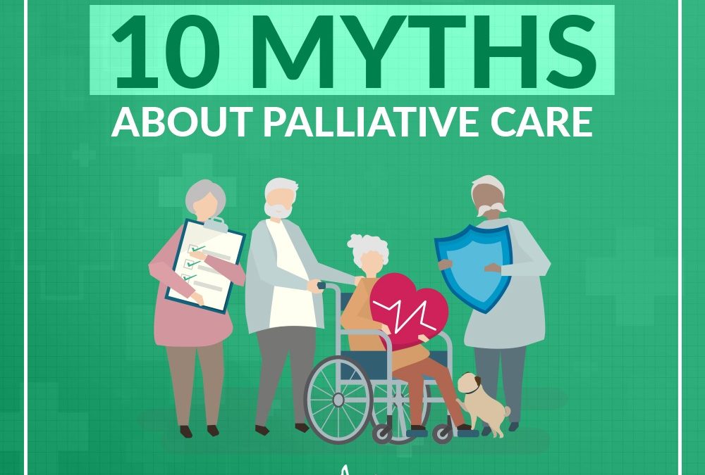 10 MYTHS ABOUT PALLIATIVE CARE